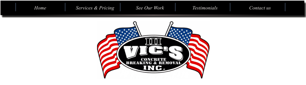 Vic's Concrete Breaking & Removal